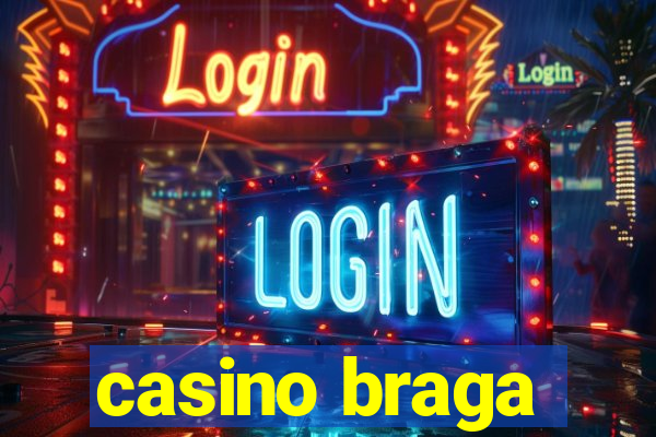 casino braga