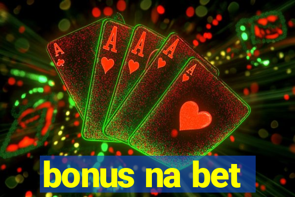 bonus na bet