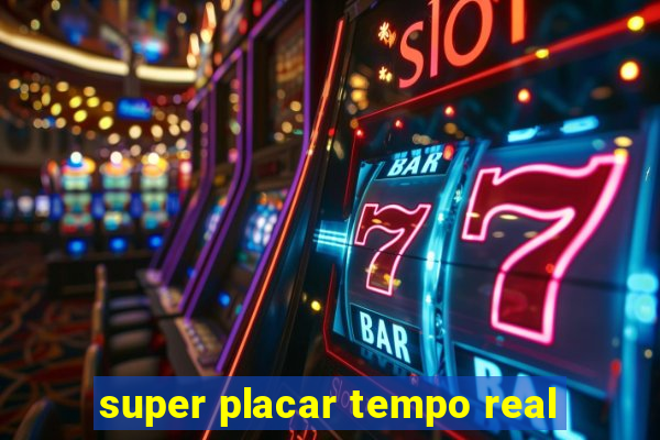 super placar tempo real