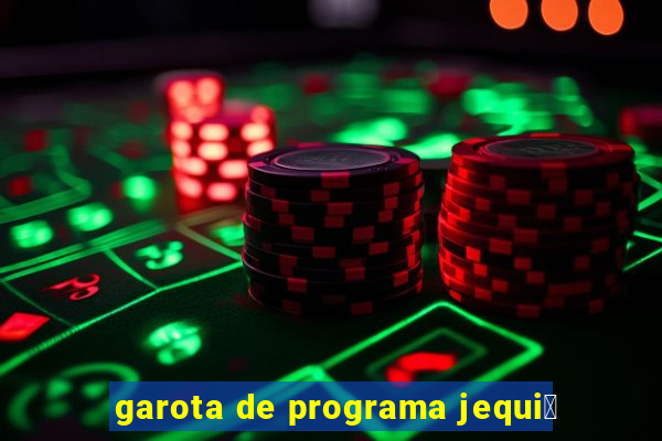 garota de programa jequi茅