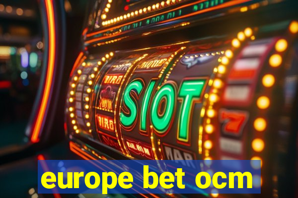 europe bet ocm