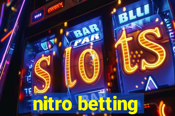 nitro betting