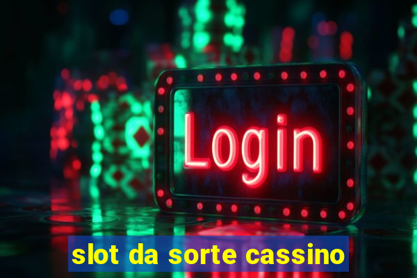 slot da sorte cassino