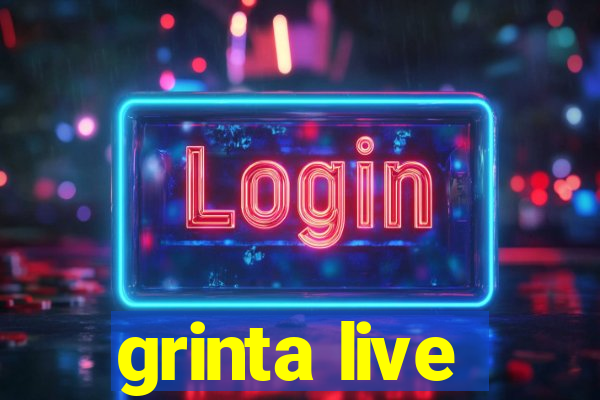 grinta live