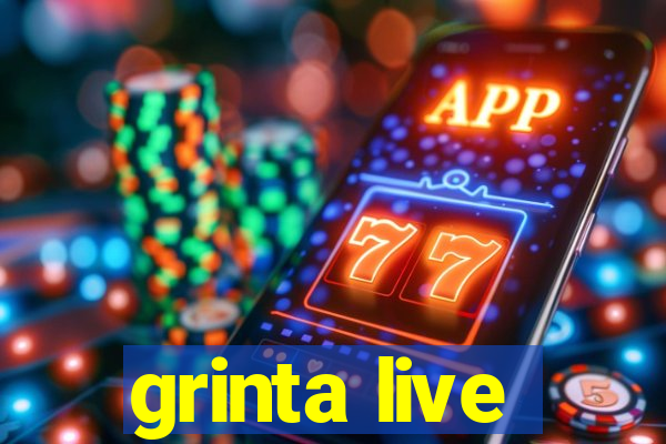 grinta live