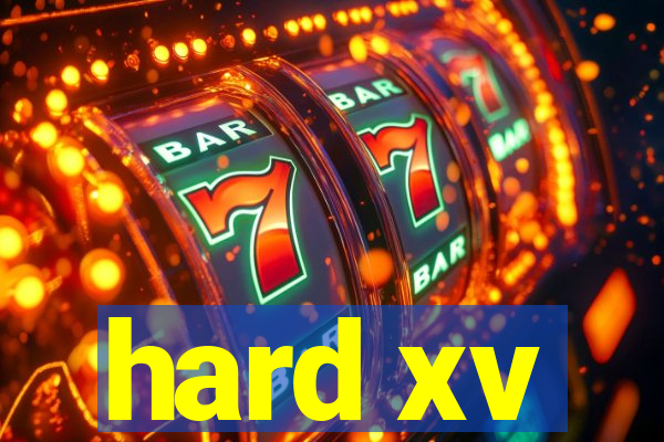 hard xv