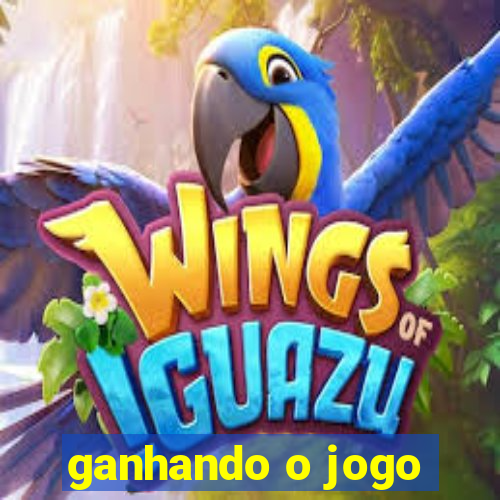 ganhando o jogo