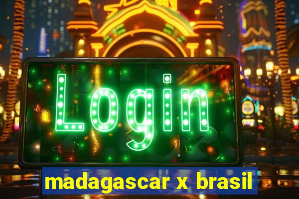 madagascar x brasil