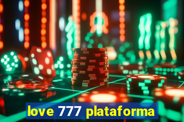 love 777 plataforma