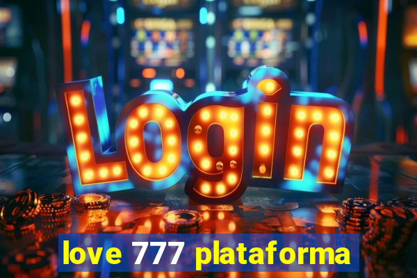 love 777 plataforma