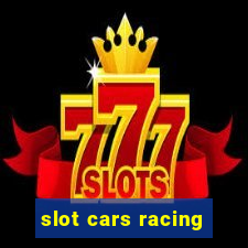 slot cars racing