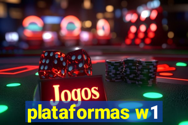 plataformas w1