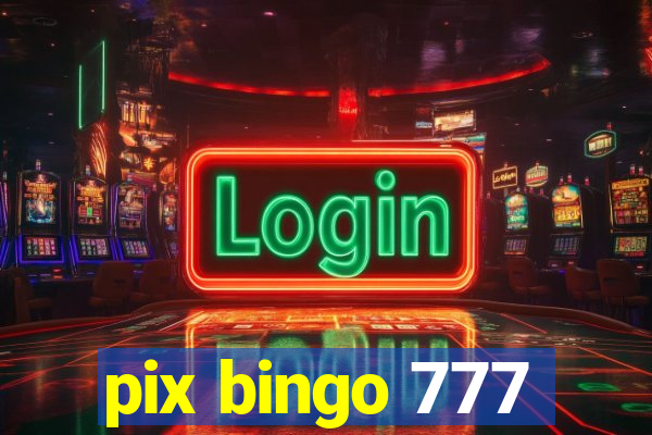 pix bingo 777