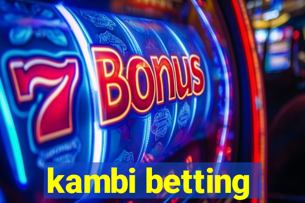 kambi betting