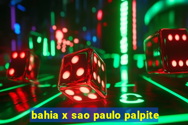 bahia x sao paulo palpite