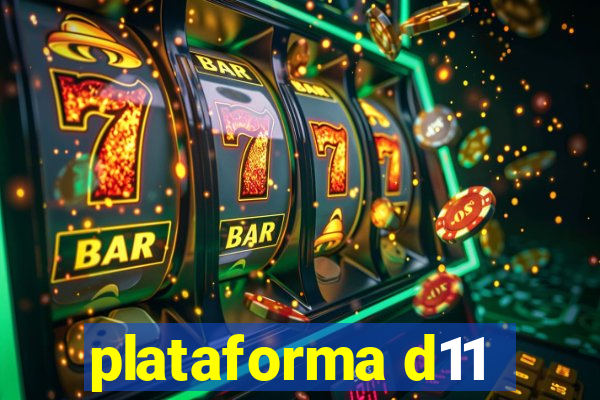 plataforma d11