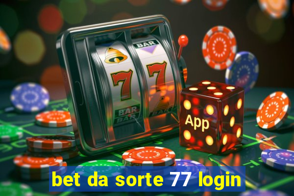 bet da sorte 77 login