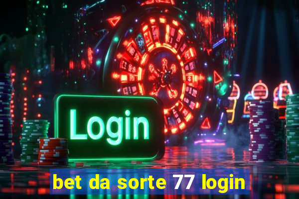 bet da sorte 77 login