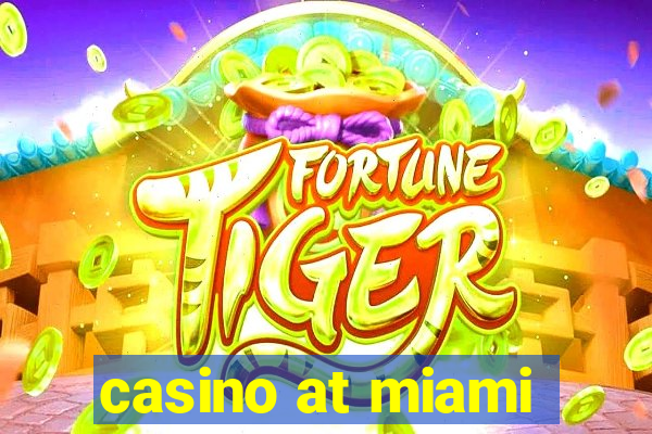 casino at miami