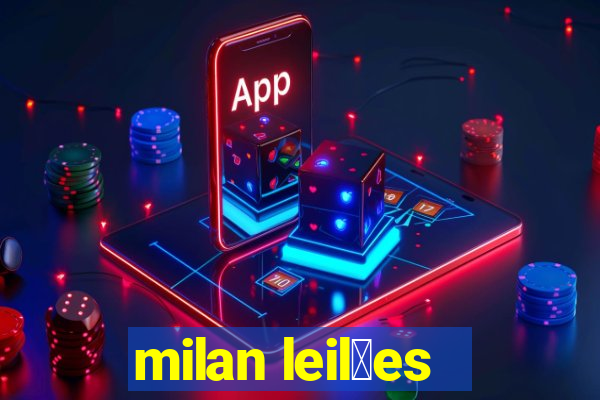 milan leil玫es