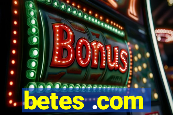 betes .com