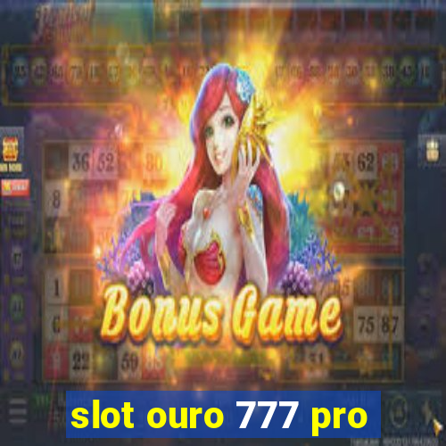 slot ouro 777 pro