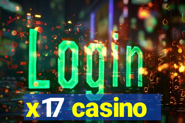 x17 casino