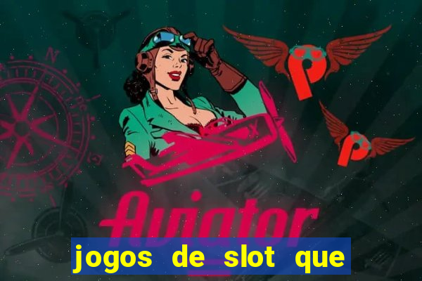 jogos de slot que paga no cadastro