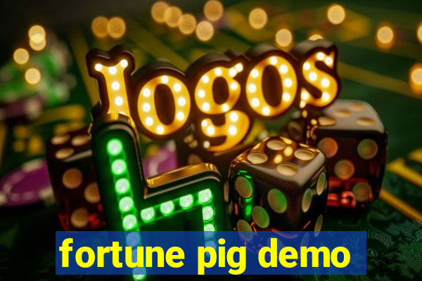 fortune pig demo