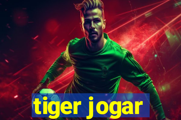 tiger jogar