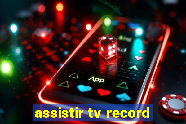 assistir tv record