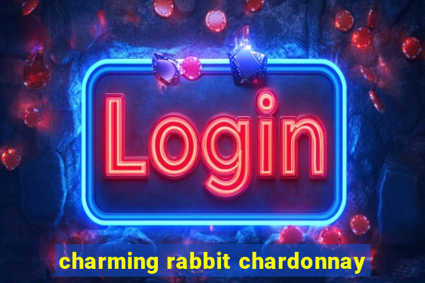 charming rabbit chardonnay