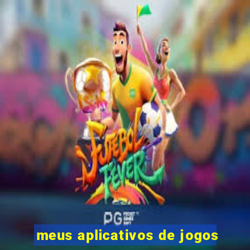 meus aplicativos de jogos