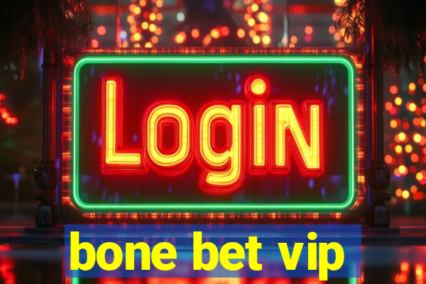 bone bet vip