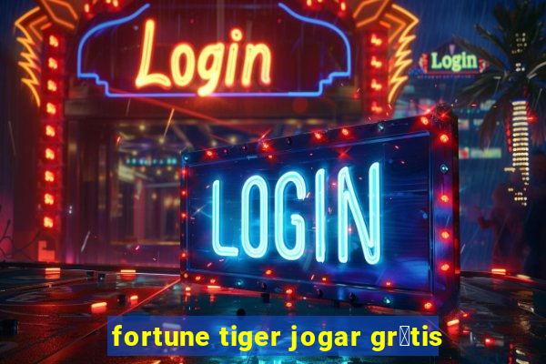 fortune tiger jogar gr谩tis