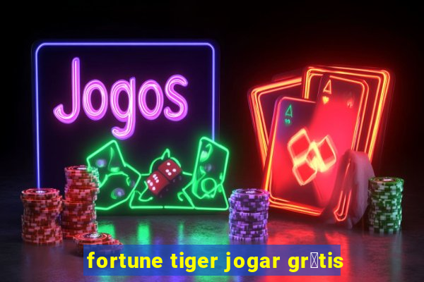 fortune tiger jogar gr谩tis