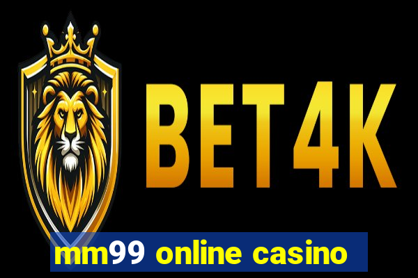 mm99 online casino