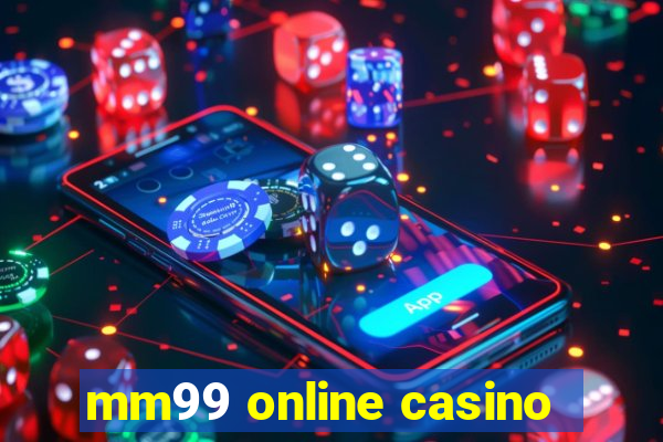 mm99 online casino