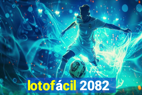 lotofácil 2082