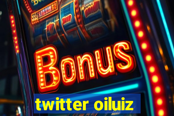 twitter oiluiz