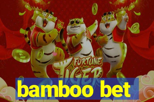 bamboo bet