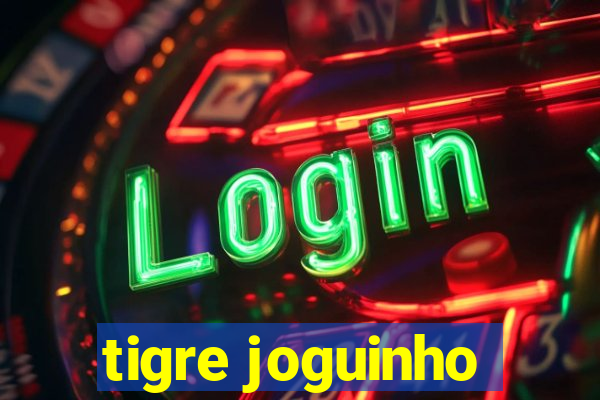 tigre joguinho