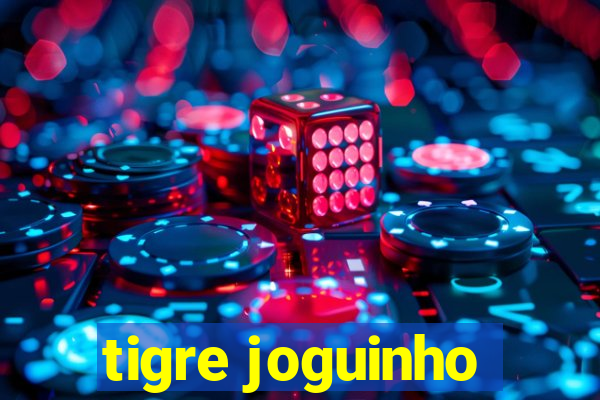 tigre joguinho