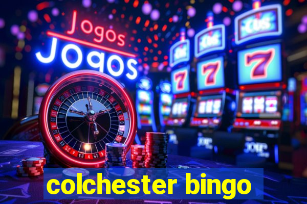 colchester bingo