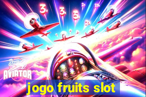 jogo fruits slot