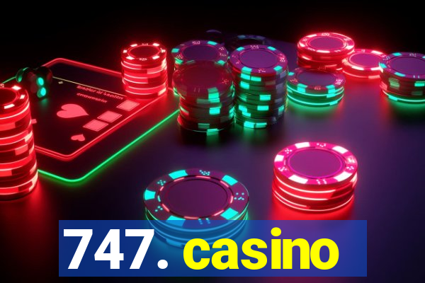 747. casino