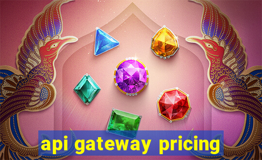 api gateway pricing