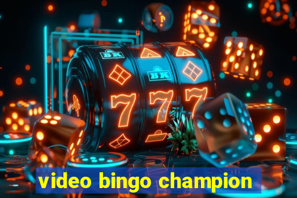 video bingo champion