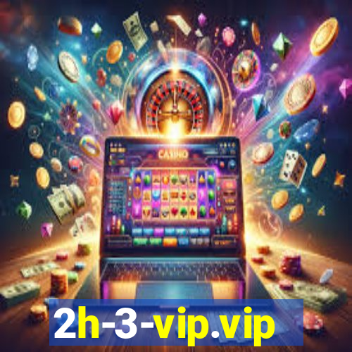 2h-3-vip.vip