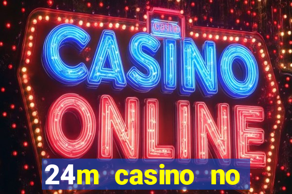 24m casino no deposit bonus